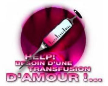 bessoin d'une transfusion D'AMOUR !!!